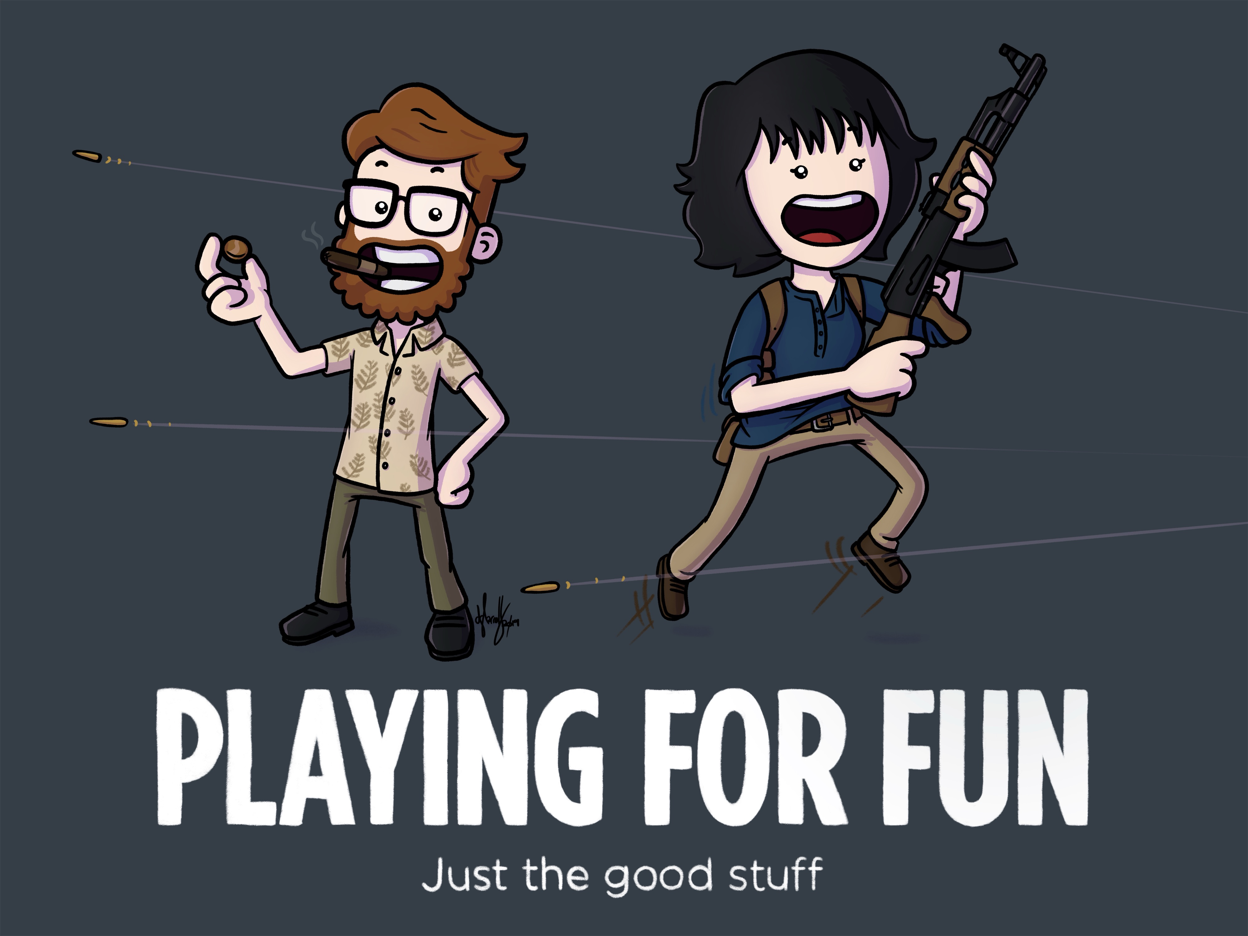 A dynamic cartoon scene featuring two characters in an Uncharted-inspired scene. One character smokes a cigar confidently, while the other enthusiastically wields a rifle. Bullet trails streak across the background. The tagline reads 'Playing for Fun – Just the good stuff.'